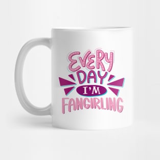 Fangirl Every Day PINK Mug